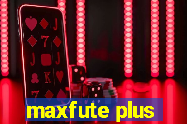 maxfute plus